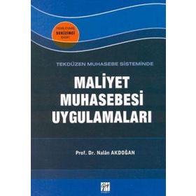 MALIYET MUHASEBESI UYGULAMALARI - NALAN AKDOĞAN