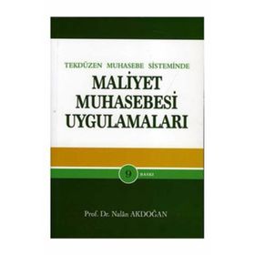 MALIYET MUHASEBESI UYGULAMALARI - NALAN AKDOĞAN