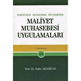 MALIYET MUHASEBESI UYGULAMALARI - NALAN AKDOĞAN