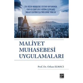 Maliyet Muhasebesi Uygulamaları - Orhan Elmacı