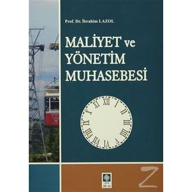 Maliyet Ve Yönetim Muhasebesi - İbrahim Lazol