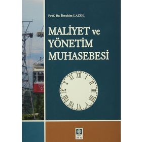 Maliyet Ve Yönetim Muhasebesi - İbrahim Lazol
