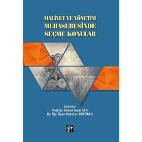 Maliyet ve Yönetim Muhasebesinde Seçme Konular - Metehan Küçüker Ahmet Vecdi Can