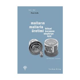 MALLARIN MALLARLA ÜRETİMİ İKTİSAT KURAMINI ELEŞTİRİYE AÇIŞ - PIERO SRAFFA