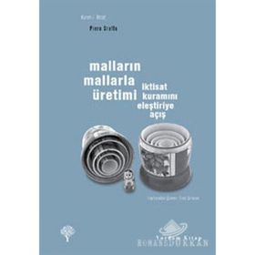 MALLARIN MALLARLA ÜRETİMİ İKTİSAT KURAMINI ELEŞTİRİYE AÇIŞ - PIERO SRAFFA