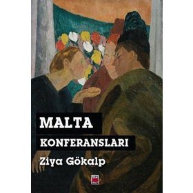 Malta Konferansları - Ziya Gökalp