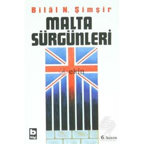MALTA SÜRGÜNLERİ - BILAL N. ŞİMŞİR
