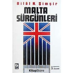 MALTA SÜRGÜNLERİ - BILAL N. ŞİMŞİR