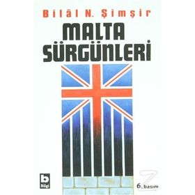 MALTA SÜRGÜNLERİ - BILAL N. ŞİMŞİR