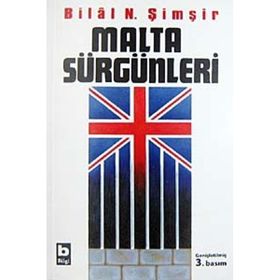 MALTA SÜRGÜNLERİ - BILAL N. ŞİMŞİR