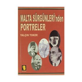 Malta Sürgünleri’nden Portreler - Yalçın Toker