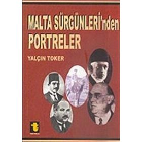 Malta Sürgünleri’nden Portreler - Yalçın Toker