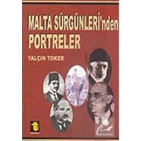 Malta Sürgünleri’nden Portreler - Yalçın Toker