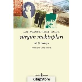 Malta’dan Mefharet Hanım’a Sürgün Mektupları - Ali Çetinkaya