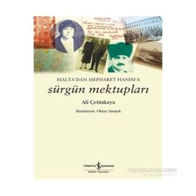 Malta’dan Mefharet Hanım’a Sürgün Mektupları - Ali Çetinkaya