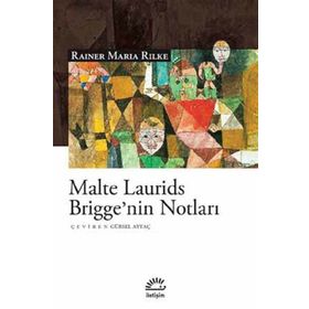 MALTE LAURIDS BRIGGE'NIN NOTLARI - RAINER MARIA RILKE