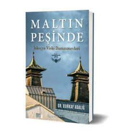 Maltın Peşinde - İskoçya Viski Damıtımevleri - Burkay Adalığ