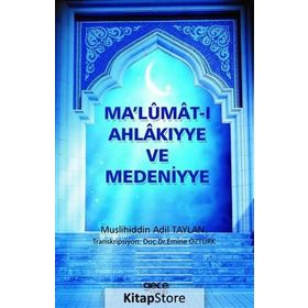 Malumat-ı Ahlakiyye ve Medeniyye - Muslihiddin Adil Taylan