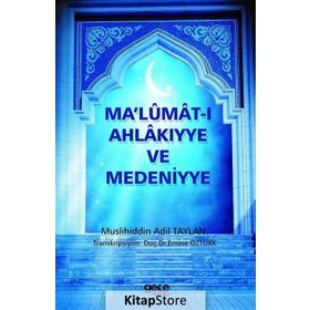 Malumat-ı Ahlakiyye ve Medeniyye - Muslihiddin Adil Taylan