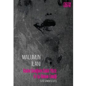Malumun İlanı: Kadın Emeğinin Saklı Yüzü, Ev İçi Bakım Emeği-Özge Sanem Özateş