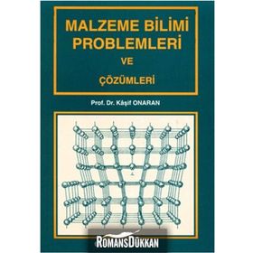 MALZEME BILIMI PROBLEMLERI VE ÇÖZÜMLERİ - KAŞIF ONARAN