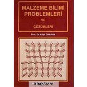 MALZEME BILIMI PROBLEMLERI VE ÇÖZÜMLERİ - KAŞIF ONARAN