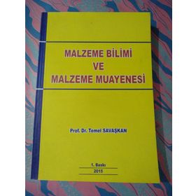 Malzeme Bilimi ve Malzeme Muayenesi - Prof. Dr. Temel Savaşkan