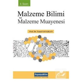 Malzeme Bilimi ve Malzeme Muayenesi - Prof. Dr. Temel Savaşkan