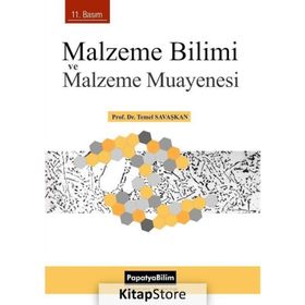 Malzeme Bilimi ve Malzeme Muayenesi - Prof. Dr. Temel Savaşkan
