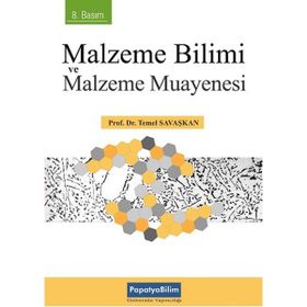 Malzeme Bilimi ve Malzeme Muayenesi - Prof. Dr. Temel Savaşkan