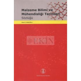 Malzeme Bilimi ve Mühendisliği Terimleri Sözlüğü - Nihat G. Kınıkoğlu