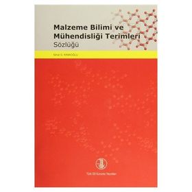 Malzeme Bilimi ve Mühendisliği Terimleri Sözlüğü - Nihat G. Kınıkoğlu