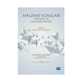 Malzeme Konuları: Mimarlık ve Malzeme Pratiği Katie Llyod Thomas