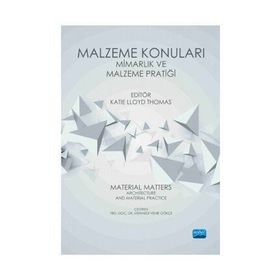 Malzeme Konuları: Mimarlık ve Malzeme Pratiği Katie Llyod Thomas