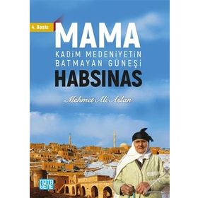 Mama Habsinas - Kadim Medeniyetin Batmayan Güneşi