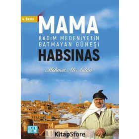 Mama Habsinas - Kadim Medeniyetin Batmayan Güneşi