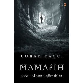 Mamafih Seni Kalbime Gömdüm / Burak Yağcı
