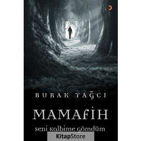 Mamafih Seni Kalbime Gömdüm / Burak Yağcı