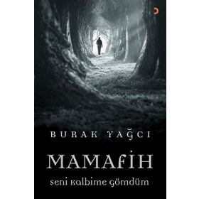 Mamafih Seni Kalbime Gömdüm / Burak Yağcı