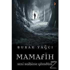 Mamafih Seni Kalbime Gömdüm / Burak Yağcı