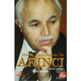MAMAK ZİNDANLARINDA BIR AKINCI TARIHE NOTLAR - HALIS ÖZDEMİR