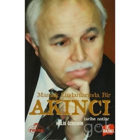 MAMAK ZİNDANLARINDA BIR AKINCI TARIHE NOTLAR - HALIS ÖZDEMİR