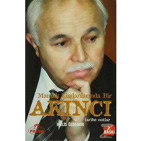 MAMAK ZİNDANLARINDA BIR AKINCI TARIHE NOTLAR - HALIS ÖZDEMİR