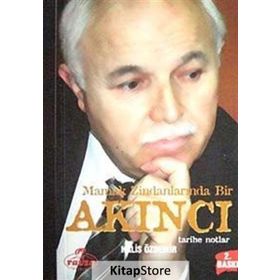 MAMAK ZİNDANLARINDA BIR AKINCI TARIHE NOTLAR - HALIS ÖZDEMİR