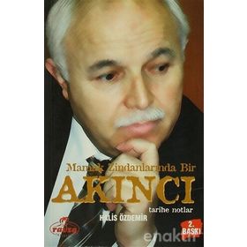 MAMAK ZİNDANLARINDA BIR AKINCI TARIHE NOTLAR - HALIS ÖZDEMİR