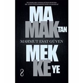 Mamaktan Mekkeye - Mahmut Esat Güven