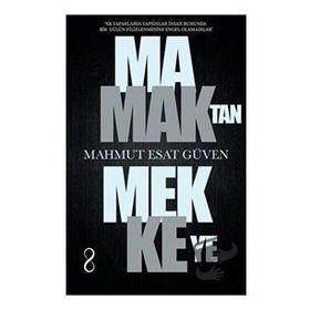Mamaktan Mekkeye - Mahmut Esat Güven