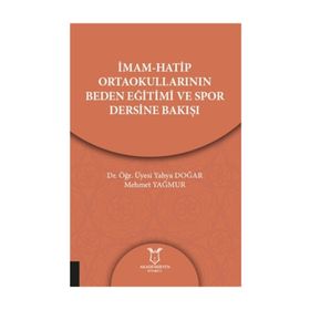mamhatip Ortaokullarının Beden Eğitimi Ve Spor Dersine Bakışı - Kolektif