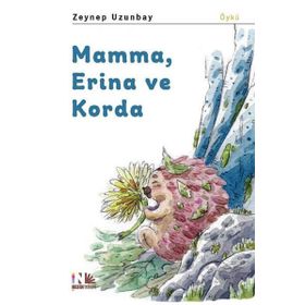 Mamma, Erina Ve Korda - Zeynep Uzunbay