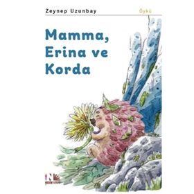 Mamma, Erina Ve Korda - Zeynep Uzunbay